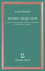 Homo aequalis : I. Genesi e trionfo dell'ideologia economica : II. L'ideologia tedesca