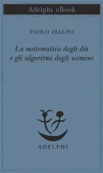 La matematica degli dèi e gli algoritmi degli uomini