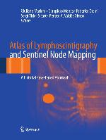Atlas of lymphoscintigraphy and sentinel node mapping : a pictorial case-based approach