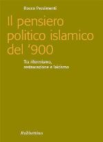Il pensiero politico islamico del '900. Tra riformismo, restaurazione e laicismo