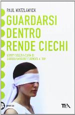 Guardarsi dentro rende ciechi