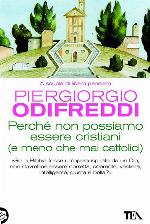 Perch&eacute; non possiamo essere cristiani (e meno che mai cattolici)