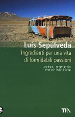 Ingredienti per una vita di formidabili passioni