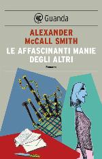 Le affascinanti manie degli altri : romanzo