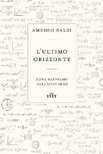 L'ultimo orizzonte : cosa sappiamo dell'universo
