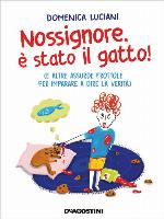 Nossignore, è stato il gatto!