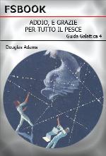Addio, e grazie per tutto il pesce
