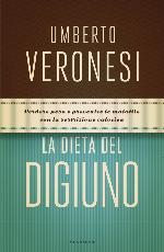 La dieta del digiuno : perdere peso e prevenire le malattie con la restrizione calorica