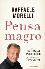 Pensa magro : le 6 mosse psicologiche per dimagrire senza dieta