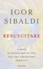 Resuscitare: l'arte di riportare in vita ciò che credevamo perduto