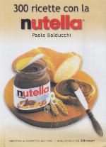 300 ricette con la Nutella