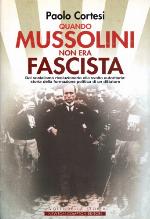 Quando Mussolini non era fascista