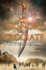 Il signore delle crociate. E' nato un guerriero