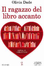 Il ragazzo del libro accanto. Amori in biblioteca