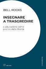 Insegnare a trasgredire. L'educazione come pratica della libertà