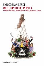 Rete, oppio dei popoli : internet, social media, tecno-cultura : la morsa digitale della civiltà