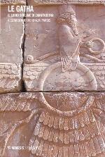 Le Gatha : il libro sublime di Zarathustra