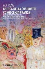 CRITICA DELLA COSIDDETTA CONOSCENZA PRATICA;E NEL CONTEMPO PROLEGOMENI A UNA CRITICA DELLA SCIENZA GIURIDICA
