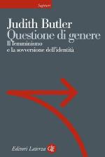 Questione di genere: Il femminismo e la sovversione dell'identità