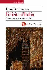 Felicità d'Italia : paesaggio, arte, musica, cibo