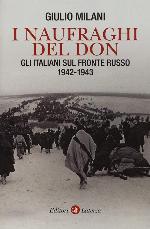I naufraghi del Don. Gli italiani sul fronte russo. 1942-1943