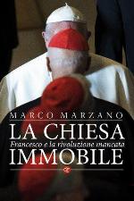 La Chiesa immobile. Francesco e la rivoluzione mancata