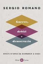 Guerre, debiti e democrazia : breve storia da Bismarck a oggi