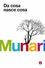 Da cosa nasce cosa. Appunti per una metodologia progettuale. Ediz. illustrata