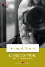 Lo specchio vuoto. Fotografia, identità e memoria