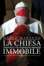 La Chiesa immobile : Francesco e la rivoluzione mancata