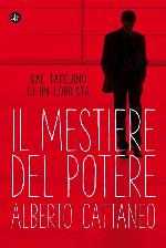 Il mestiere del potere : dal taccuino di un lobbista