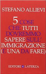 5 cose che tutti dovremmo sapere sull'immigrazione (e una da fare)