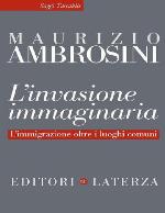 L' invasione immaginaria. L'immigrazione oltre i luoghi comuni