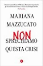 Non sprechiamo questa crisi