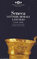 Opere morali: Lettere a Lucilio - Dialoghi - Consolazioni