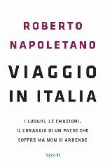 Viaggio in Italia: I luoghi, le emozioni, il coraggio di un paese che soffre ma non si arrende