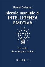 Piccolo manuale di intelligenza emotiva : per leader che ottengono risultati