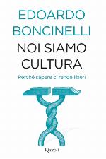 Noi siamo cultura. Perché sapere ci rende liberi