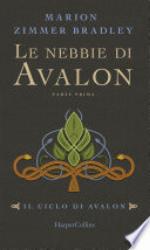 Le nebbie di Avalon. Parte prima