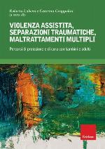 Violenza assistita, separazioni traumatiche, maltrattamenti multipli