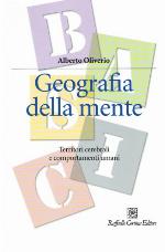 Geografia della mente. Territori cerebrali e comportamenti umani