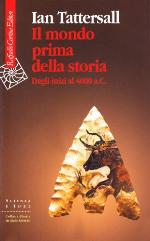 Il mondo prima della storia. Dagli inizi al 4000 a.C.