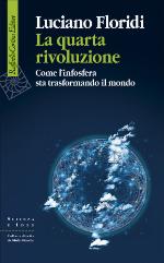 La quarta rivoluzione : come l'infosfera sta trasformando il mondo