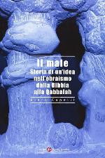 Il male. Storia di un'idea nell'ebraismo dalla Bibbia alla Qabbalah