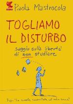 Mastrocola Paola - 2011 - Togliamo il disturbo