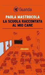 La scuola raccontata al mio cane