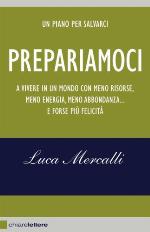 Prepariamoci a vivere in un mondo con meno risorse, meno energia, meno abbondanza... e forse più felicità