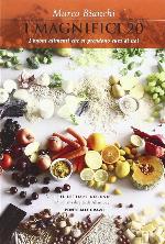 I magnifici 20. I buoni alimenti che si prendono cura di noi