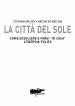 La città del sole. Come farsi «in casa» l'energia pulita