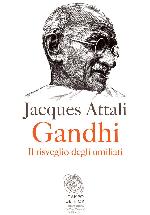 Gandhi : il risveglio degli umiliati